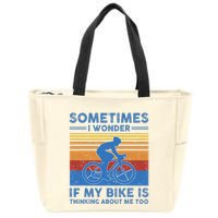 Sometimes I Wonder If My Bike Is Thinking About Me Too Biker Zip Tote Bag