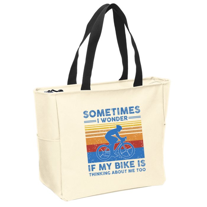 Sometimes I Wonder If My Bike Is Thinking About Me Too Biker Zip Tote Bag