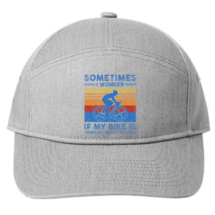 Sometimes I Wonder If My Bike Is Thinking About Me Too Biker 7-Panel Snapback Hat