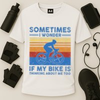 Sometimes I Wonder If My Bike Is Thinking About Me Too Biker Performance Shirt