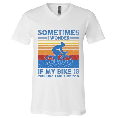 Sometimes I Wonder If My Bike Is Thinking About Me Too Biker V-Neck T-Shirt