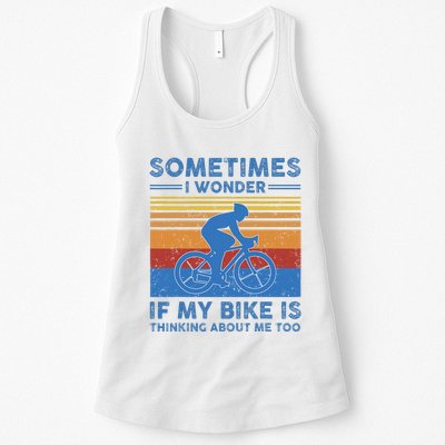 Sometimes I Wonder If My Bike Is Thinking About Me Too Biker Womens Tank Top