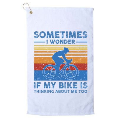 Sometimes I Wonder If My Bike Is Thinking About Me Too Biker Golf Towel