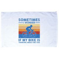 Sometimes I Wonder If My Bike Is Thinking About Me Too Biker Microfiber Hand Towel