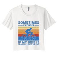 Sometimes I Wonder If My Bike Is Thinking About Me Too Biker Crop Top