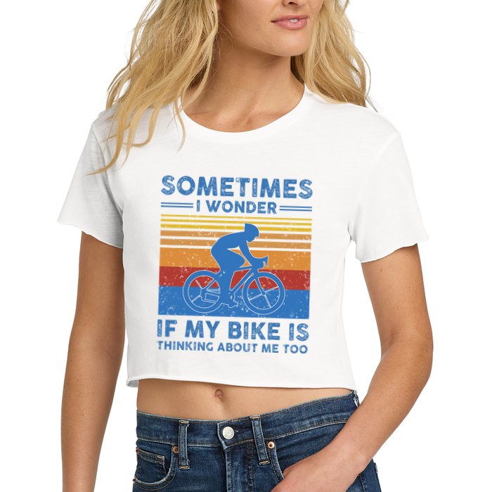 Sometimes I Wonder If My Bike Is Thinking About Me Too Biker Crop Top