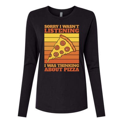 Sorry I Wasn't Listening I Was Thinking About Pizza Womens Cotton Relaxed Long Sleeve T-Shirt