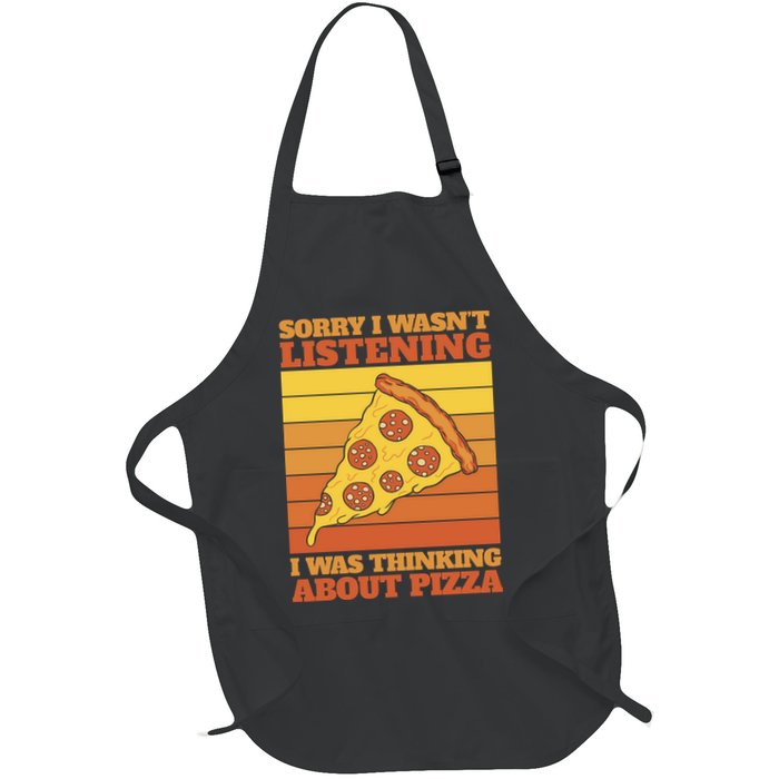 Sorry I Wasn't Listening I Was Thinking About Pizza Apron