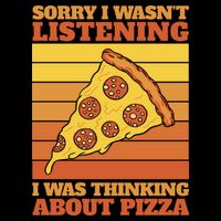 Sorry I Wasn't Listening I Was Thinking About Pizza Apron