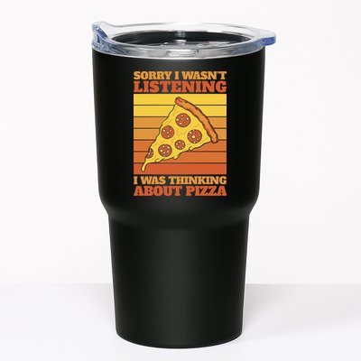 Sorry I Wasn't Listening I Was Thinking About Pizza Tumbler