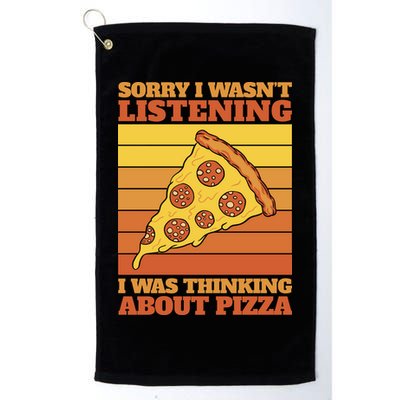 Sorry I Wasn't Listening I Was Thinking About Pizza Golf Towel
