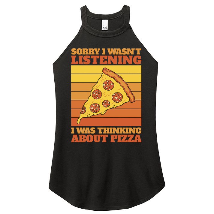 Sorry I Wasn't Listening I Was Thinking About Pizza Women's Perfect Tri Rocker Tank