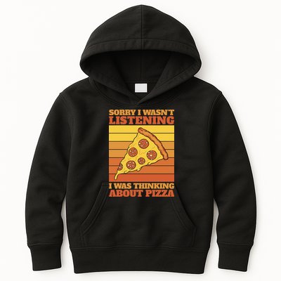 Sorry I Wasn't Listening I Was Thinking About Pizza Kids Hoodie