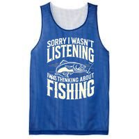 Sorry I WasnT Listening I Was Thinking About Fishing Meaningful Gift Mesh Reversible Basketball Jersey Tank