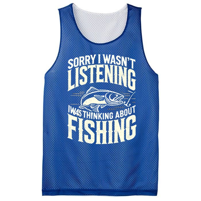 Sorry I WasnT Listening I Was Thinking About Fishing Meaningful Gift Mesh Reversible Basketball Jersey Tank