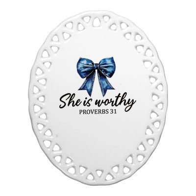 She Is Worthy Bow Ceramic Oval Ornament