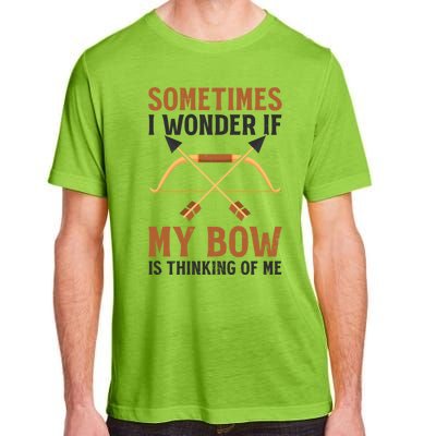 Sometimes I Wonder If Bow Thinks Design Archery Hunting Gift Adult ChromaSoft Performance T-Shirt