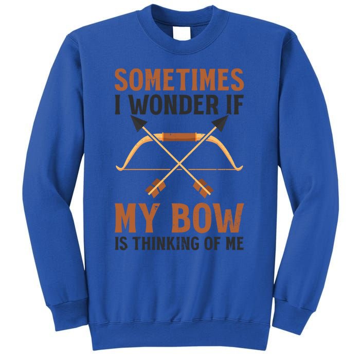 Sometimes I Wonder If Bow Thinks Design Archery Hunting Gift Sweatshirt