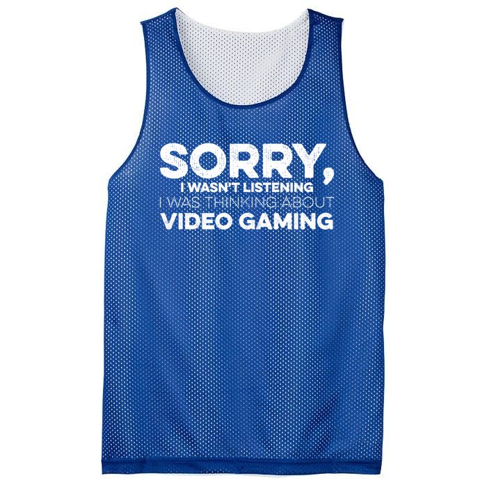 Sorry I WasnT Listening I Was Thinking About Video Gaming Gift Mesh Reversible Basketball Jersey Tank