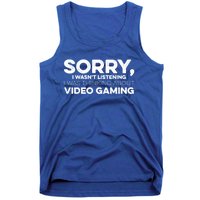 Sorry I WasnT Listening I Was Thinking About Video Gaming Gift Tank Top