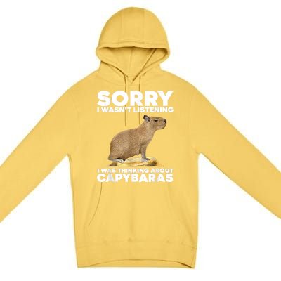 Sorry I WasnT Listening I Was Thinking About Capybaras Premium Pullover Hoodie