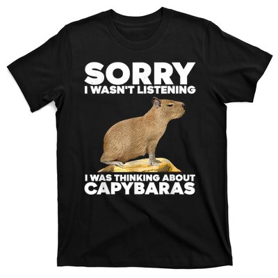 Sorry I WasnT Listening I Was Thinking About Capybaras T-Shirt