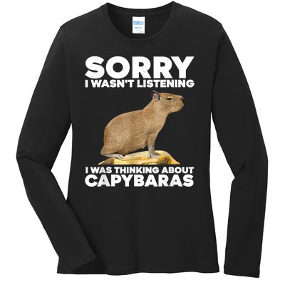 Sorry I WasnT Listening I Was Thinking About Capybaras Ladies Long Sleeve Shirt