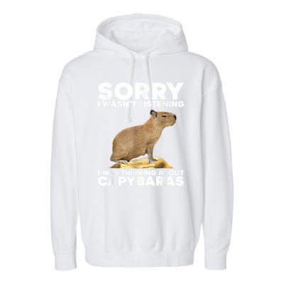 Sorry I WasnT Listening I Was Thinking About Capybaras Garment-Dyed Fleece Hoodie