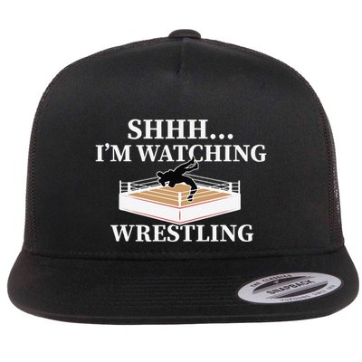 Shhh IM Watching Wrestling Funny Wrestling Lover Gift Flatbill Hat