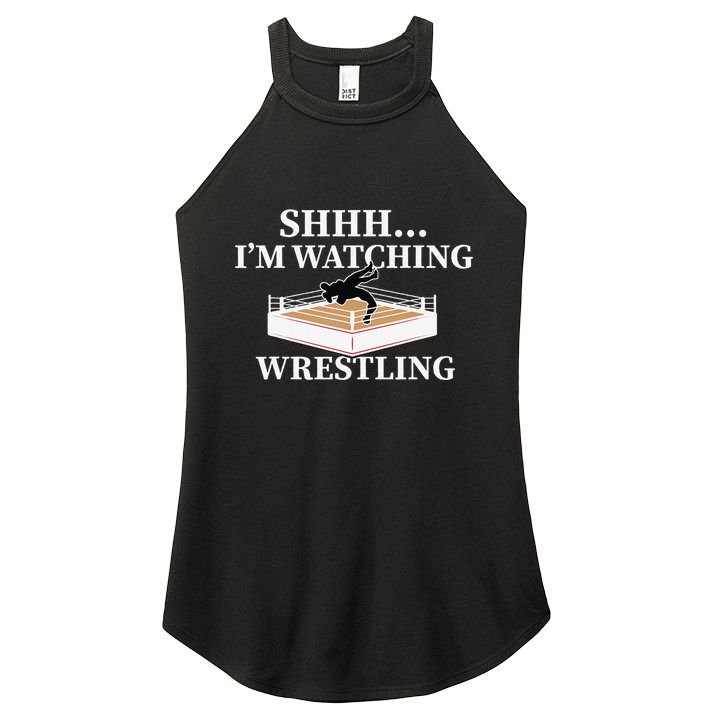 Shhh IM Watching Wrestling Funny Wrestling Lover Gift Women's Perfect Tri Rocker Tank