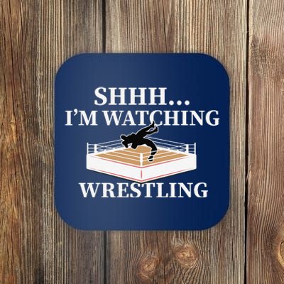 Shhh IM Watching Wrestling Funny Wrestling Lover Gift Coaster