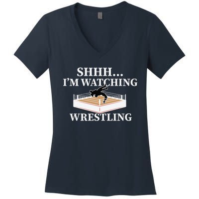 Shhh IM Watching Wrestling Funny Wrestling Lover Gift Women's V-Neck T-Shirt