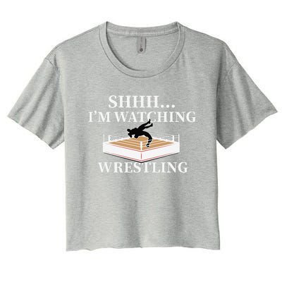 Shhh IM Watching Wrestling Funny Wrestling Lover Gift Women's Crop Top Tee