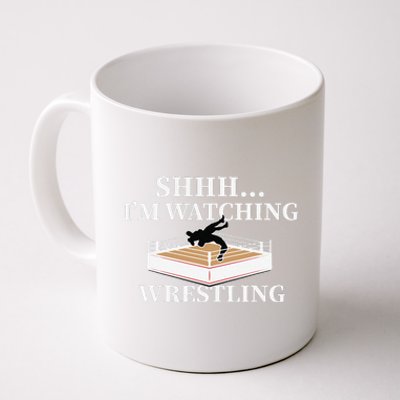 Shhh IM Watching Wrestling Funny Wrestling Lover Gift Coffee Mug