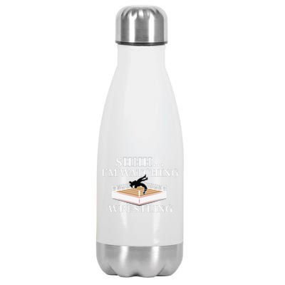 Shhh IM Watching Wrestling Funny Wrestling Lover Gift Stainless Steel Insulated Water Bottle