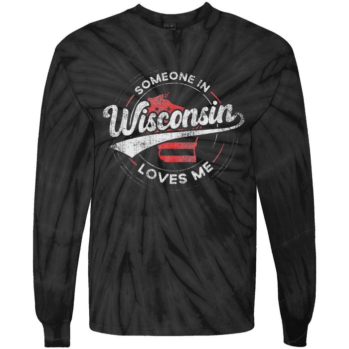 Someone In Wisconsin Loves Me Wisconsin Tie-Dye Long Sleeve Shirt