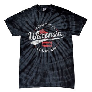 Someone In Wisconsin Loves Me Wisconsin Tie-Dye T-Shirt