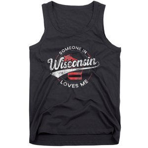 Someone In Wisconsin Loves Me Wisconsin Tank Top