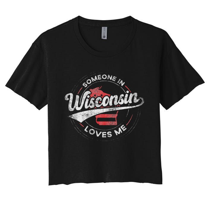 Someone In Wisconsin Loves Me Wisconsin Women's Crop Top Tee