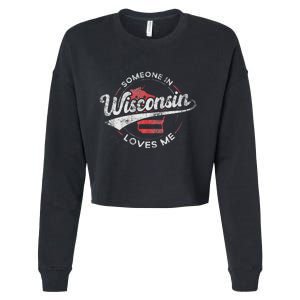 Someone In Wisconsin Loves Me Wisconsin Cropped Pullover Crew