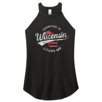 Someone In Wisconsin Loves Me Wisconsin Women's Perfect Tri Rocker Tank