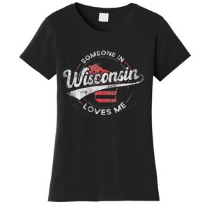 Someone In Wisconsin Loves Me Wisconsin Women's T-Shirt