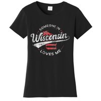 Someone In Wisconsin Loves Me Wisconsin Women's T-Shirt