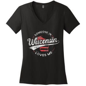 Someone In Wisconsin Loves Me Wisconsin Women's V-Neck T-Shirt