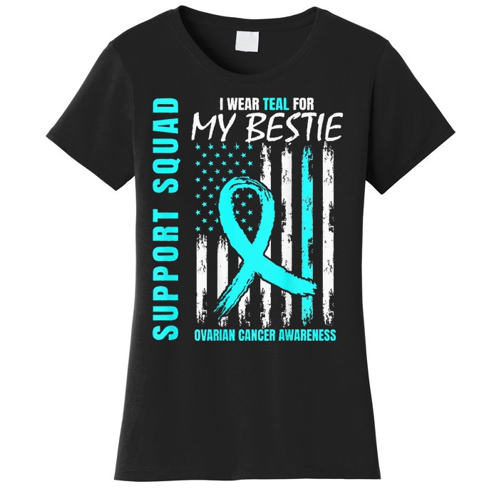 Support I Wear Teal For Bestie Ovarian Cancer Awareness Flag Women's T-Shirt