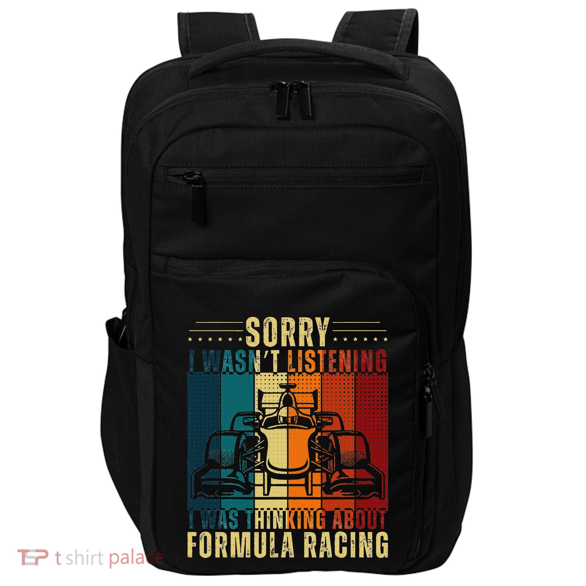 Sorry I WasnT Listening I Was Thinking About Formula Racing Impact Tech Backpack