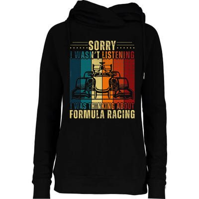 Sorry I WasnT Listening I Was Thinking About Formula Racing Womens Funnel Neck Pullover Hood