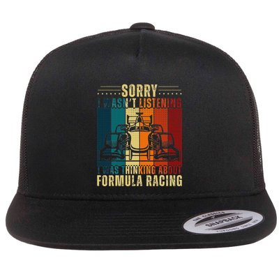 Sorry I WasnT Listening I Was Thinking About Formula Racing Flatbill Hat