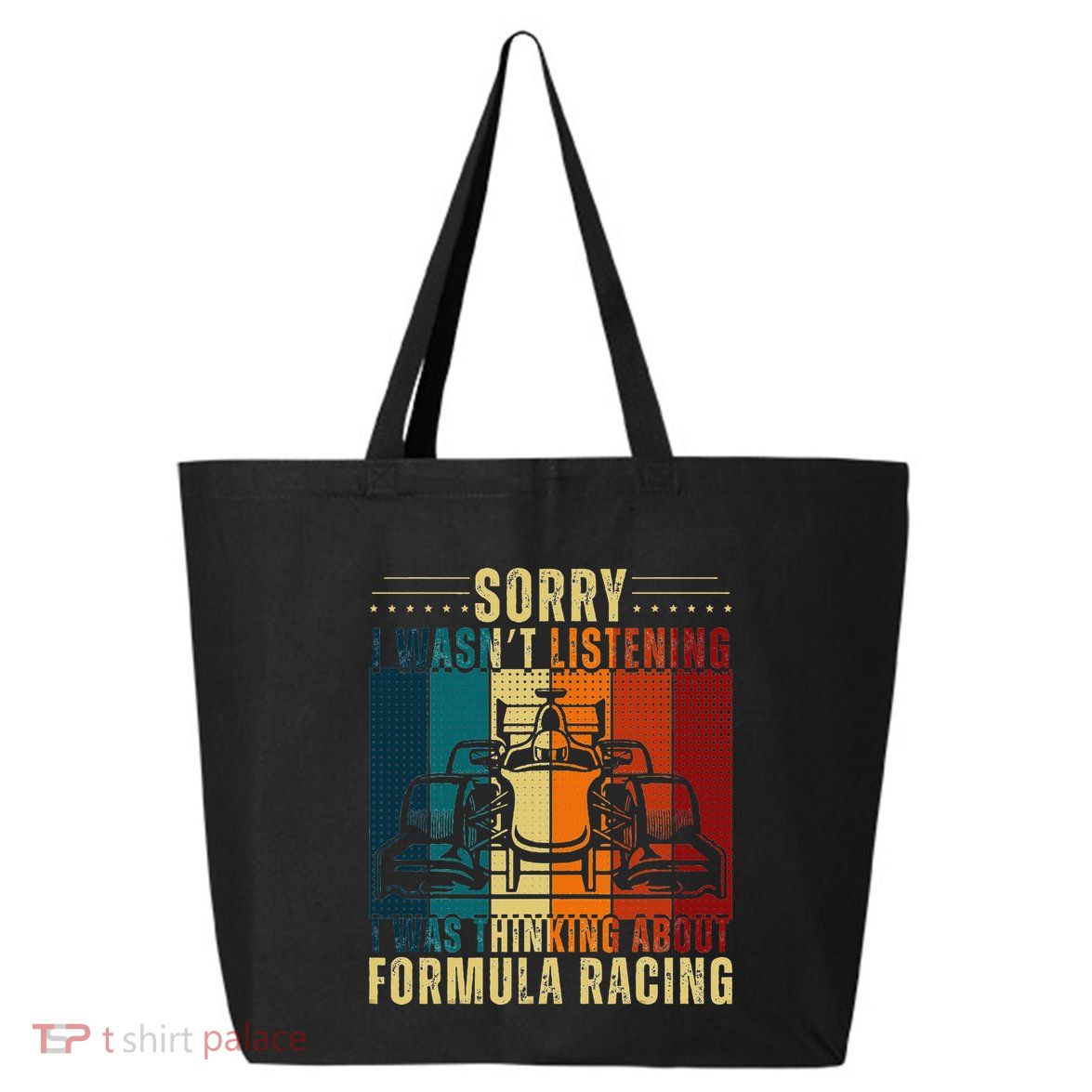 Sorry I WasnT Listening I Was Thinking About Formula Racing 25L Jumbo Tote