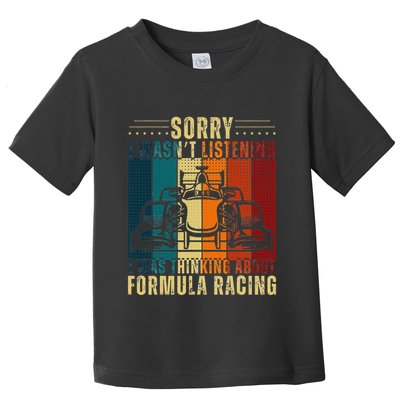 Sorry I WasnT Listening I Was Thinking About Formula Racing Toddler T-Shirt